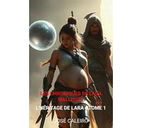 Les Chroniques de Lara Wallissey: L'héritage de Lara - Tome 1