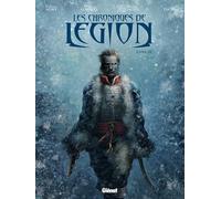 Fabien Nury – Les Chroniques de Légion – Tome 03 – Glénat – Broché