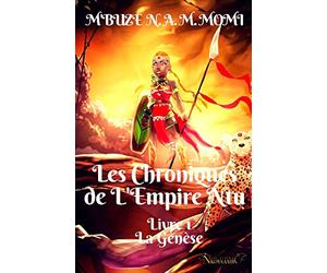 Les Chroniques de l'Empire Ntu: Livre 1: La Genèse