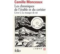 Camille Monceaux – Les chroniques de l'érable et du cerisier : Le masque de Nô – Roman – Poche