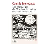 Camille Monceaux – Les chroniques de l'érable et du cerisier : Le masque de Nô – Roman – Poche