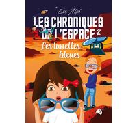 Les chroniques de l'espace - vol 2 Les lunettes bleues - Ève Alpi - Viens Et Vois - broché - Roman cadet