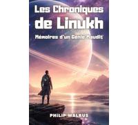 Les Chroniques de Linukh: Mémoires d'un Génie Maudit