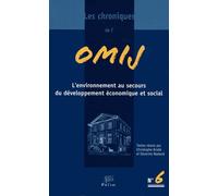 Les Chroniques De L'omij N° 6 - L'environnement Au Secours Du Développement Économique Et Social