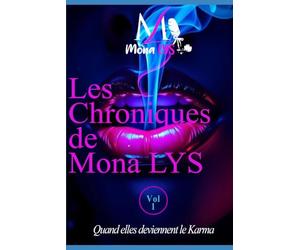 Les chroniques de Mona LYS - Vol1: Quand elles deviennent le karma