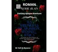 Les Chroniques de Mr Hall de Byzance - TOME 5: Fantasy épique Aventure