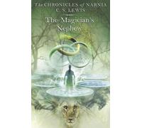 Les Chroniques de Narnia 1. Le neveu du magicien