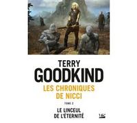 Les Chroniques de Nicci, T2 : Le Linceul de l'éternité Terry Goodkind (Auteur)