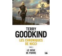 Les Chroniques de Nicci, T3 : Le Siège de pierre - Terry Goodkind - Bragelonne - Poche - Roman