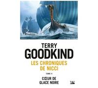 Les Chroniques de Nicci, T4 : Coeur de glace noire