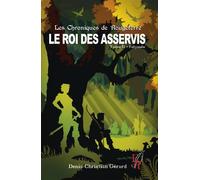 Les chroniques de Rougeterre, Le rois des Asservis tome 2