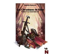 Les chroniques de Sorel: Tome 1 : Le nouveau roi