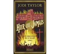 Les Chroniques de St Mary - Livre 5 Hier ou jamais - Jodi Taylor - Pocket - Poche - Roman