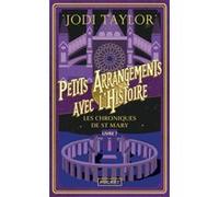 Les Chroniques de St Mary - Livre 7 Petits arrangements avec l'Histoire Jodi Taylor (Auteur), Cindy Colin Kapen (Traduction)