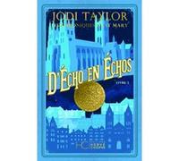 Les Chroniques de St Mary - Tome 02 D'Echo en Echos (NE) Jodi Taylor (Auteur), Cindy Colin (Traduction)