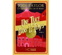 Les Chroniques de St Mary - Tome 04 Une trace dans le temps Jodi Taylor (Auteur), Cindy Colin Kapen (Traduction)