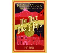 Les Chroniques de St Mary - Tome 04 Une trace dans le temps (NE) - Jodi Taylor - Hc Eds - broché - Roman