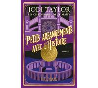 Les Chroniques de St Mary - Tome 07 Petits arrangements avec l'histoire (NE) - Jodi Taylor - Hc Eds - broché - Roman