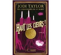 Les Chroniques de St Mary - Tome 10 Haut les coeurs ! Jodi Taylor (Auteur), Cindy Colin Kapen (Traduction)
