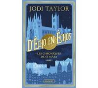 Les Chroniques de St Mary, Tome 2 : D'écho en échos Jodi Taylor (Auteur), Cindy Colin Kapen (Traduction)