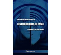 Les chroniques de Svali - S'affranchir du contrôle mental: Témoignage d'une ex-illuminati
