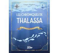 Les Chroniques De Thalassa - 20 Histoires De La Mer