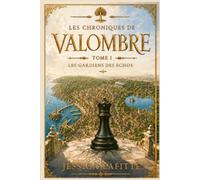 les chroniques de Valombre tome 1 les gardiens des échos