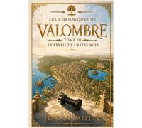Les Chroniques de Valombre tome 3: Le réveil de l'Astre Noir