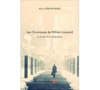 Les Chroniques De William Loysand, Ou Le Récit D'un Artiste Déchu