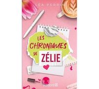 Les chroniques de Zélie - Léa Perrin - Ll Editions - broché - Roman