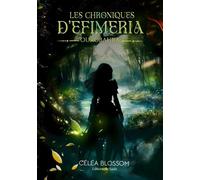 Les chroniques d'Efimeria Ourobaura - Céléa Blossom - Du Saule Eds - broché - Roman