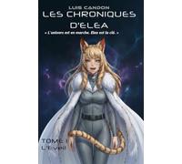 LES CHRONIQUES D'ELEA Tome 1 : L'éveil (Edition Deluxe)
