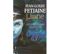 Les Chroniques des Elfes - tome 1 Lliane - Jean-Louis Fetjaine - Fleuve Eds - broché - Roman