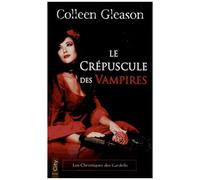 Les Chroniques Des Gardella Tome 2 - Le Crépuscule Des Vampires