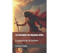 Les Chroniques Des Royaumes Divins: La Guerre De La Genèse (The Chronicles Of Divine Realms) (French Edition)