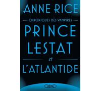 Les Chroniques Des Vampires - Prince Lestat Et L'atlantide