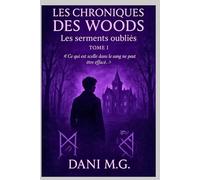 Les chroniques des Woods: Les serments oubliés