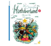 Les chroniques d'Hurluberland 2 - Olivier Ka - Rouergue - broché - Roman cadet dès 6 ans