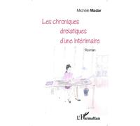 Les chroniques drolatiques d'une intérimaire Roman - Michèle Madar - L'harmattan - broché - Roman