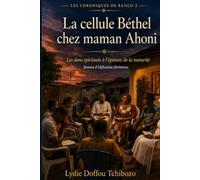 Les chroniques du Banco 2: La cellule Béthel chez maman Ahoni