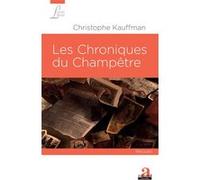 Les Chroniques du Champêtre Christophe Kauffman (Auteur)