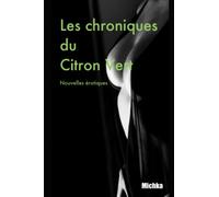 Les chroniques du citron vert: Nouvelles érotiques