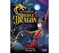Les Chroniques du disciple dragon T2