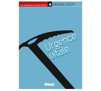 Emmanuel Cauchy – Les chroniques du docteur Vertical, Tome 4 : Urgence vitale – Roman – Broché