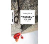 Emmanuel Cauchy – Les chroniques du Docteur Vertical – Guide – Poche