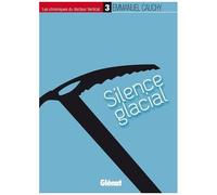 Les Chroniques Du Docteur Vertical - Tome 3 - Silence Glacial