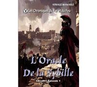 Les Chroniques Du Fer Et Du Feu - Tome 1 - L'oracle De La Sybille