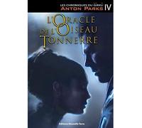 Les Chroniques du Girkù L'oracle de l'oiseau tonnerre - Anton Parks - Nouvelle Terre Eds - broché - Essai