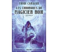 Les Chroniques du Magicien Noir - L'Intégrale - Trudi Canavan - Bragelonne - broché - Roman