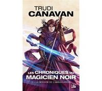 Les Chroniques du magicien noir, T1 : La Mission de l'ambassadeur Trudi Canavan (Auteur)